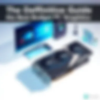 Magnificent The Definitive Guide to the Best Budget PC Graphics Cards Magnificent The Definitive Guide to the Best Budget PC Graphics Cards