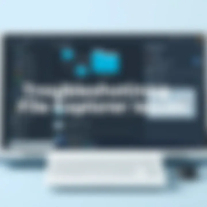 Troubleshooting File Explorer Issues Visual guide for troubleshooting File Explorer